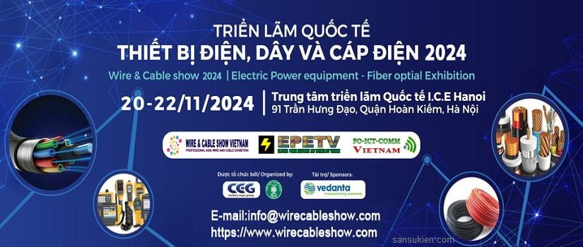 Wire & Cable Show Vietnam 2024 – Triển lãm Quốc tế Thiết bị điện, Dây và Cáp điện