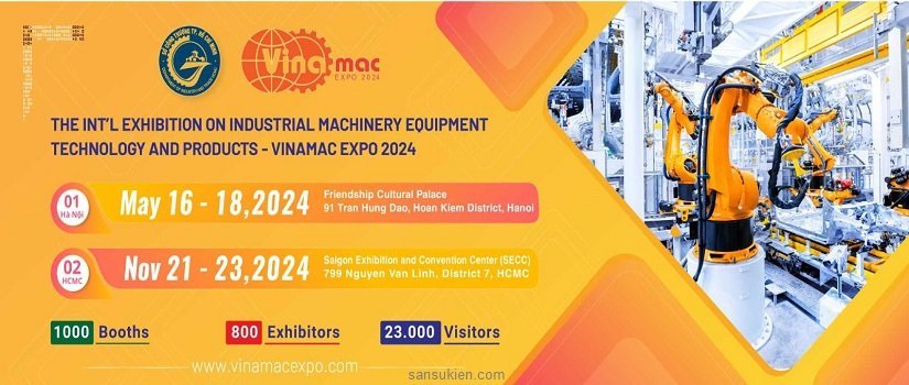 VINAMAC EXPO HANOI 2024 – Triển lãm Quốc tế về Máy móc, Thiết bị, Công nghệ và Sản phẩm Công nghiệp tại Hà Nội