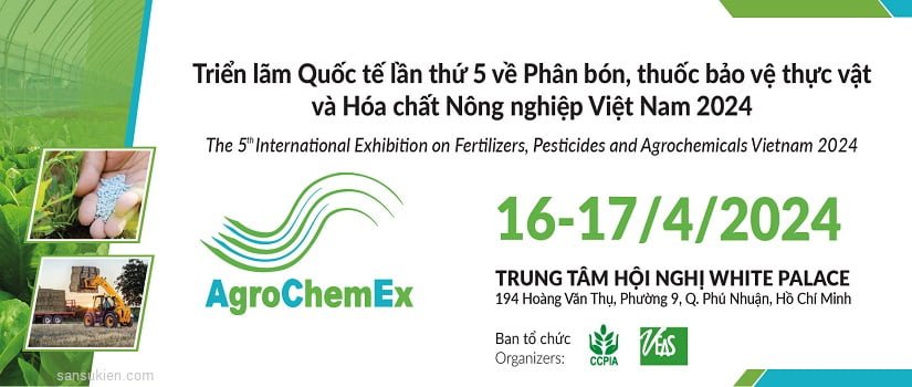 AGROCHEMEX VIETNAM 2024 –  Triển lãm Quốc tế chuyên ngành Phân bón, Thuốc bảo vệ thực vật và Hoá chất Nông nghiệp Việt Nam