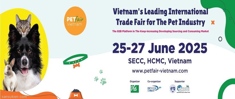 PET FAIR VIETNAM 2025 – Hội chợ chuyên ngành về Sản Phẩm, Công Nghệ, Dịch vụ chăm sóc Thú Cưng Việt Nam