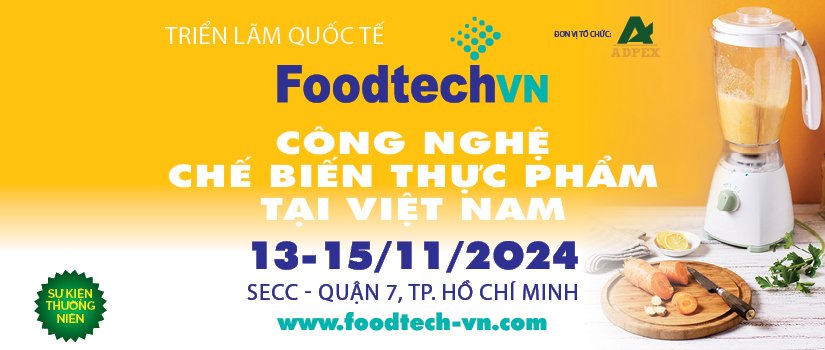 VIETNAM FOODTECH 2024 – Triển lãm quốc tế công nghệ chế biến thực phẩm Việt Nam