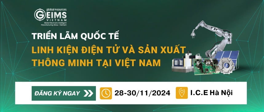 GEIMS VIETNAM 2024 – Triển lãm Quốc tế Linh kiện điện tử và Sản xuất thông minh tại Việt Nam