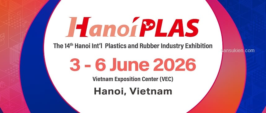 HANOI PLAS 2026 – Triển lãm Quốc tế về máy móc thiết bị công nghiệp ngành Nhựa và Cao su tại Hà Nội