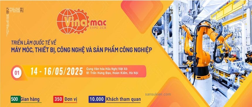 VINAMAC EXPO HANOI 2025 – Triển lãm Quốc tế về Máy móc, Thiết bị, Công nghệ và Sản phẩm Công nghiệp tại Hà Nội