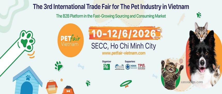 PET FAIR VIETNAM 2026 – Triển lãm Quốc tế chuyên ngành Công Nghệ, Sản Phẩm, Dịch vụ chăm sóc Thú Cưng