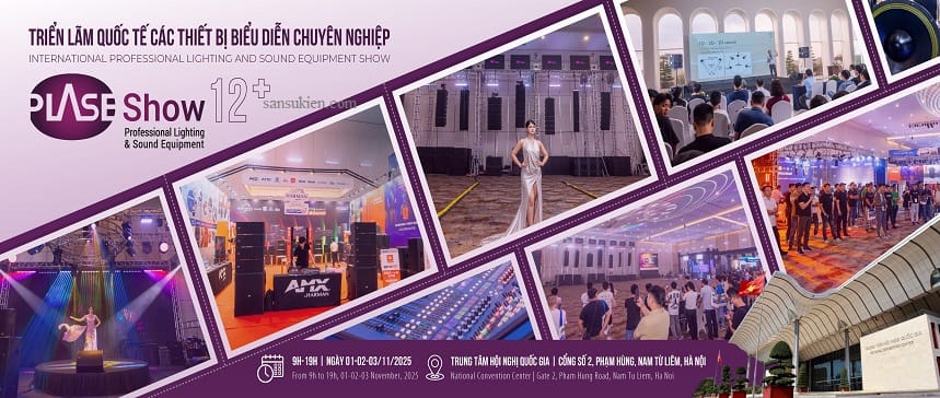 PLASE SHOW HANOI 2025 – Triển lãm Quốc tế Thiết Bị Biểu Diễn Chuyên Nghiệp tại Hà Nội
