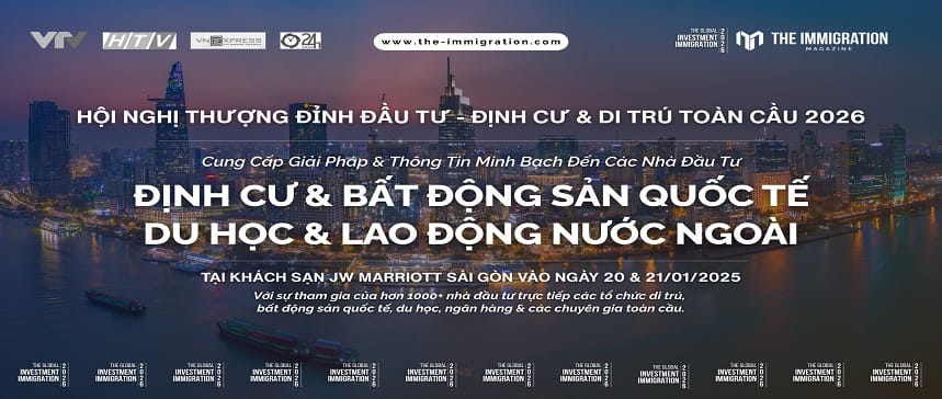 GLOBAL IMMIGRATION SUMMIT 2026 – HỘI NGHỊ THƯỢNG ĐỈNH ĐẦU TƯ – ĐỊNH CƯ & DI TRÚ TOÀN CẦU 2026