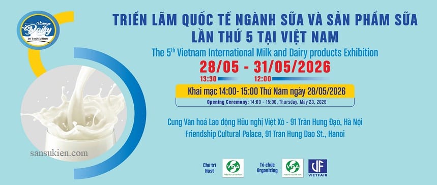 VIETNAM DAIRY 2026 – Triển lãm quốc tế ngành Sữa và sản phẩm Sữa tại Việt Nam