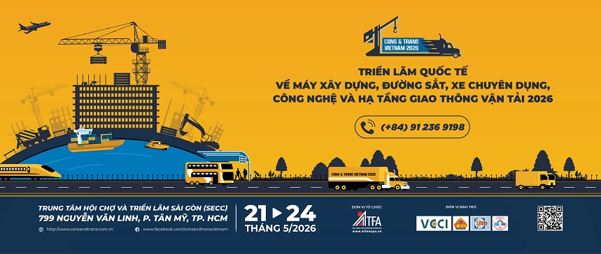 CONS & TRANS 2026 – Triển lãm Quốc tế về Máy xây dựng, Xe chuyên dụng, Công nghệ và Hạ tầng giao thông vận tải