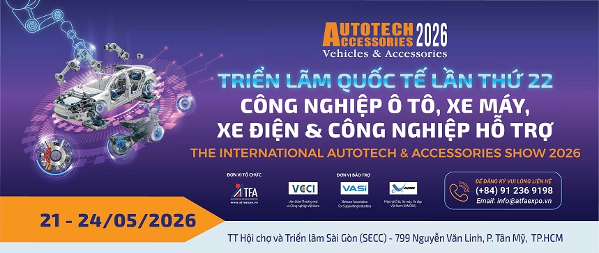 AUTOTECH & ACCESSORIES 2026 – Triển lãm Quốc tế công nghiệp Ô tô, Xe máy, Xe điện và Công nghiệp hỗ trợ
