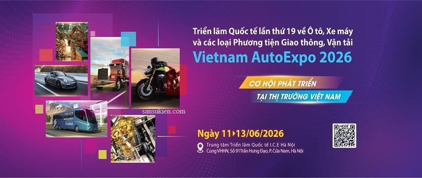 VIETNAM AUTOEXPO 2026 – Triển lãm Quốc tế về Ô tô, Xe máy và các loại Phương tiện Giao thông, Vận tải
