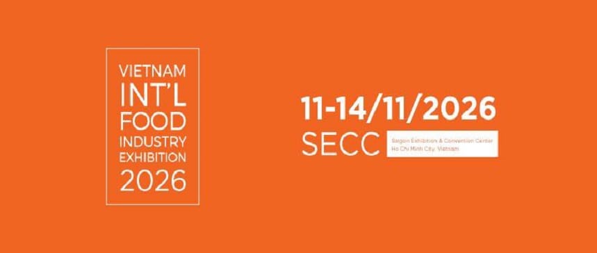 VIETNAM FOODEXPO 2026 – Triển lãm Quốc tế Công nghiệp Thực phẩm Việt Nam