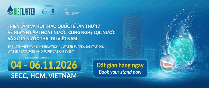 VIETWATER 2026 – Triển lãm và Hội thảo Quốc tế ngành Cấp thoát nước, Công nghệ lọc nước và Xử lý nước thải