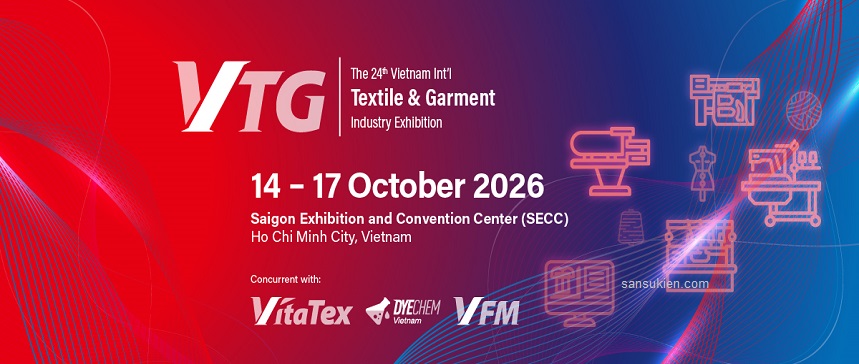 VTG 2026 – Triển lãm Quốc tế về máy móc thiết bị công nghiệp ngành Dệt & May Việt Nam